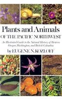 Plants and Animals of the Pacific Northwest: An Illustrated Guide to the Natural History of Western Oregon, Washington, and British Columbia