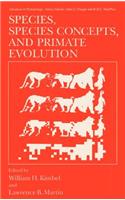 Species, Species Concepts and Primate Evolution