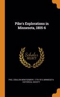 Pike's Explorations in Minnesota, 1805-6