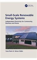 Small-Scale Renewable Energy Systems: Independent Electricity for Community, Business and Home