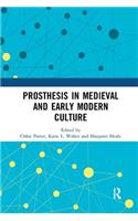 Prosthesis in Medieval and Early Modern Culture