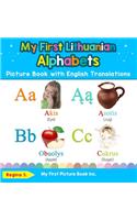 My First Lithuanian Alphabets Picture Book with English Translations: Bilingual Early Learning & Easy Teaching Lithuanian Books for Kids(1 Teach & Learn Basic Lithuanian Words for Children)