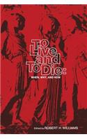 To Live and To Die: When, Why, and How