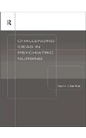 Challenging Ideas in Psychiatric Nursing