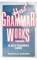 How Grammar Works: A Self-Teaching Guide (Wiley Self-Teaching Guides)