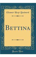 Bettina (Classic Reprint)