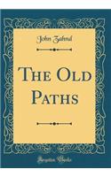 The Old Paths (Classic Reprint)