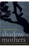 Shadow Mothers