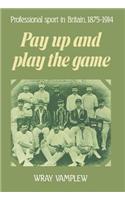 Pay Up and Play the Game
