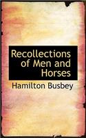 Recollections of Men and Horses: (English)