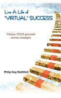 Live a Life of Virtual Success