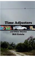 Time Adjusters and Other Stories