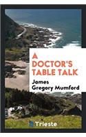 A Doctor's Table Talk