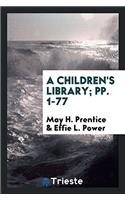 A Children's Library; pp. 1-77