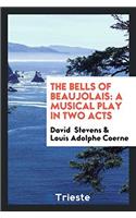 The Bells of Beaujolais: A Musical Play in Two Acts