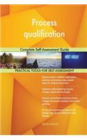 Process qualification Complete Self-Assessment Guide