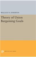 Theory of Union Bargaining Goals