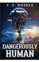 Dangerously Human