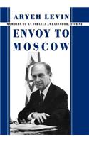 Envoy to Moscow: Memories of an Israeli Ambassador, 1988-92