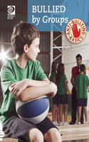 Anti-Bullying Basics: Bullied by Groups
