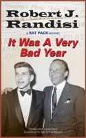 It Was a Very Bad Year: (7 A Rat Pack Mystery)