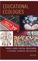 Educational Ecologies