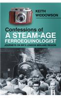 Confessions of A Steam-Age Ferroequinologist
