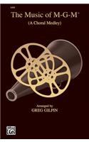The Music of M-G-M A Choral Medley