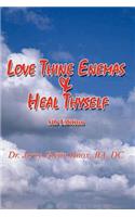 Love Thine Enemas & Heal Thyself