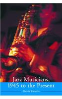 Jazz Musicians, 1945 to the Present