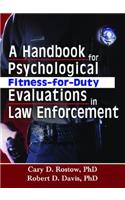 A Handbook for Psychological Fitness-for-Duty Evaluations in Law Enforcement
