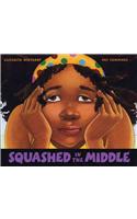 Squashed in the Middle: (ALA Notable Children's Books. Younger Readers (Awards))