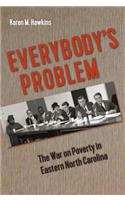 Everybody's Problem: The War on Poverty in Eastern North Carolina