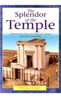 Splendor of the Temple: A Pictorial Guide to Herod's Temple and Its Ceremonies