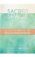 Sacred Space: A Little Book of Encouragement