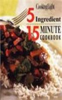 Cooking Light 5 Ingredients 15 Minutes (International Bookazine)