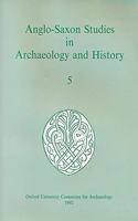 Anglo-Saxon Studies in Archaeology and History, 5