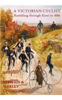 Victorian Cyclist - Rambling Through Kent in 1886