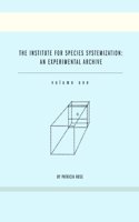 Institute for Species Systemization: An Experimental Archive
