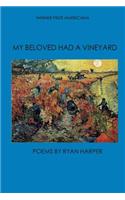 My Beloved Had a Vineyard