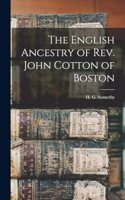 English Ancestry of Rev. John Cotton of Boston