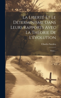 Liberté Et Le Déterminisme Dans Leurs Rapports Avec La Théorie De L'évolution