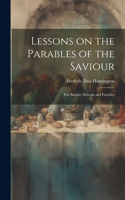 Lessons on the Parables of the Saviour