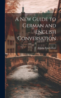 New Guide to German and English Conversation