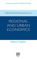 Advanced Introduction to Regional and Urban Economics (Elgar Advanced Introductions series)