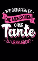 Ohne Tante überleben?: Notizbuch / Notizheft für Patentante Paten-Tante Patin Schwester A5 (6x9in) dotted Punktraster