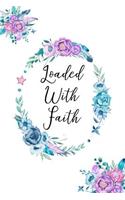 Loaded with Faith: (My Faith Journal Series Volume 7)