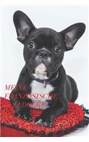 Meine französische Bulldogge, Tagebuch-Trainingsbuch-Journal: Tagebuch für Hundefreunde zum Selberschreiben, dickes, liniertes Notizbuch, Bullet Journal