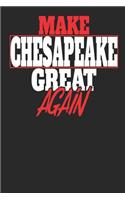 Make Chesapeake Great Again: Chesapeake Notebook Chesapeake Vacation Journal Handlettering Diary I Logbook 110 White Dot Grid Pages 6 x 9