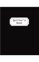 Quilter's Book: A Journal Diary to record & organize your quilting projects.